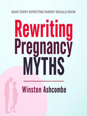 cover image of Rewriting Pregnancy Myths